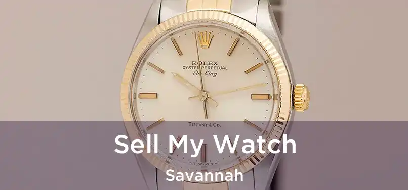 Sell My Watch Savannah