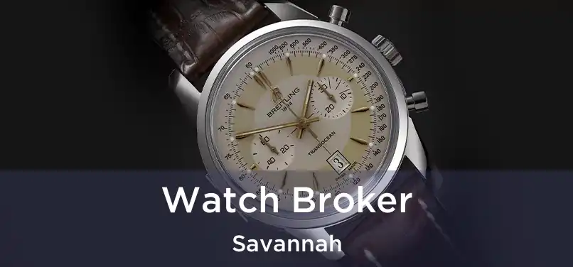 Watch Broker Savannah